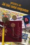 Jak (nie) zostać emigrantem - zdjęcie