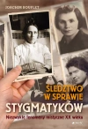 Śledztwo w sprawie stygmatyków. Niezwykłe fenomeny mistyczne XX wieku - zdjęcie