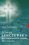 Alicja Lenczewska. Mistyczka naszych czasów - zdjęcie