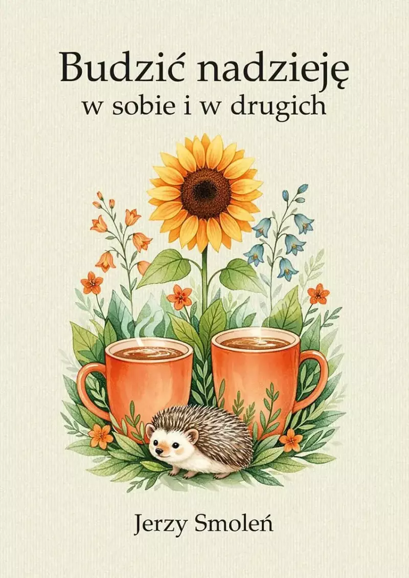 Budzić nadzieję w sobie i w drugich