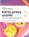 Nowa To jest chemia 2. Karty pracy ucznia. Liceum i technikum. Poziom podstawowy. Edycja 2024 - zdjęcie