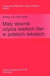 Wielką czy małą literą? Mały słownik użycia wielkich liter w polskich tekstach - zdjęcie