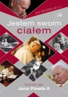 Jestem swoim ciałem. Teologia ciała Jana Pawła II - zdjęcie