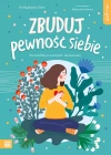 Self-care. Zbuduj pewność siebie - zdjęcie