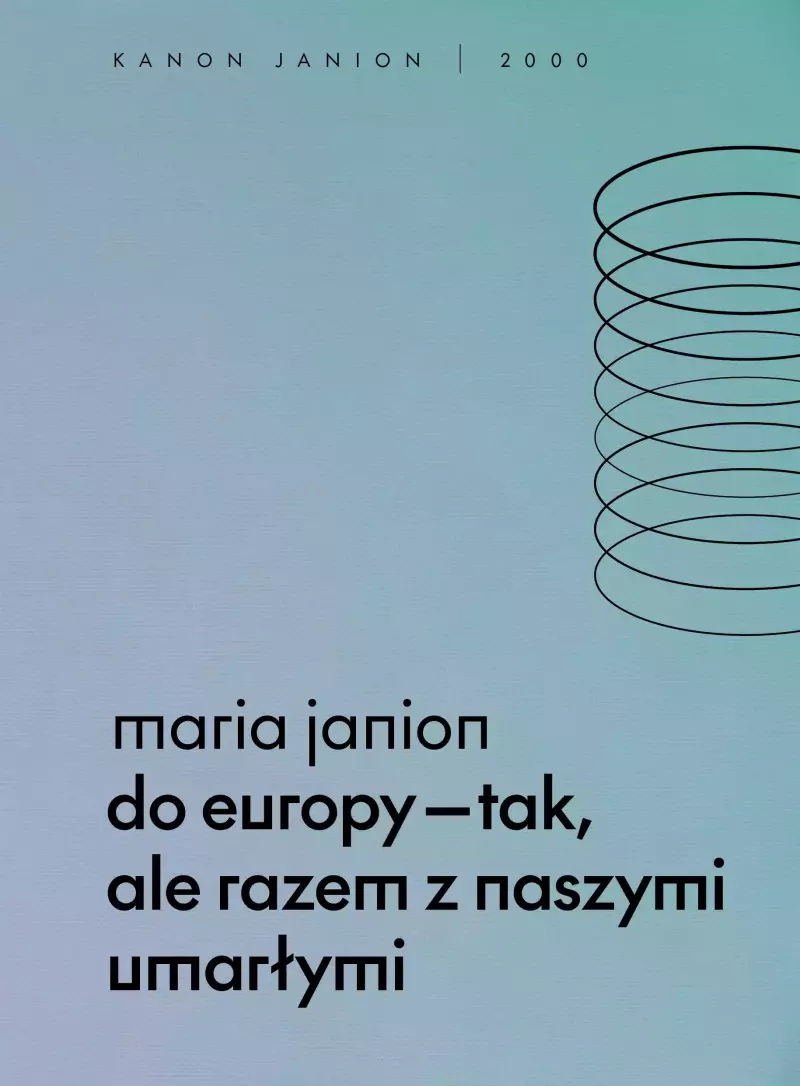 Do Europy tak, ale razem z naszymi umarłymi Do Europy tak, ale razem z naszymi umarłymi