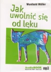 Jak uwolnić się od lęku (książka audio) - zdjęcie