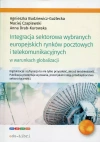 Integracja sektorowa wybranych europejskich rynków pocztowych i telekomunikacyjnych w warunkach globalizacji Integracja sektorowa wybranych europejskich rynków pocztowych i telekomunikacyjnych w warunkach globalizacji - zdjęcie