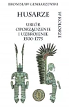 Husarze ubiór oporządzenie i uzbrojenie 1500-1775 w kolorze - zdjęcie