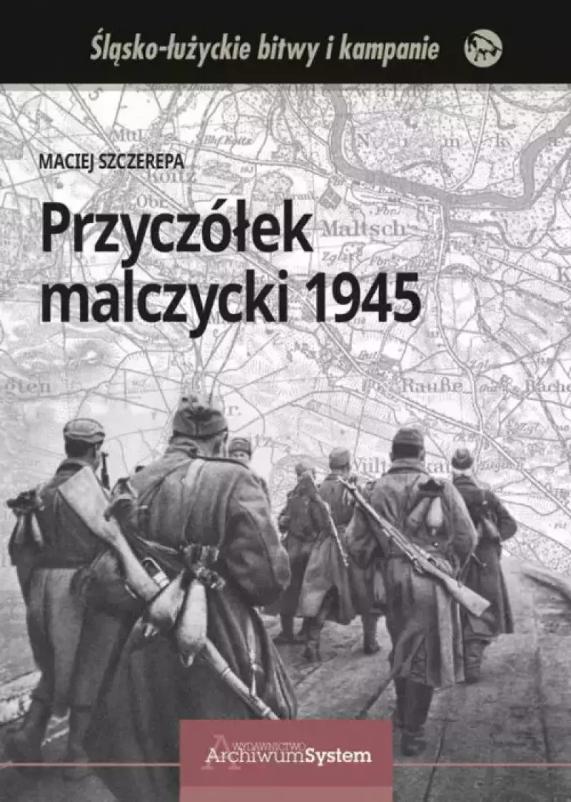 Przyczółek malczycki 1945 Przyczółek malczycki 1945