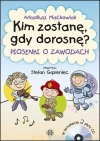 Kim zostanę, gdy dorosnę? Piosenki o zawodach + 2CD - zdjęcie