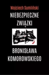 Niebezpieczne związki Bronisława Komorowskiego. Audiobook - zdjęcie