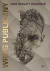 Wróg publiczny i inne dramaty węgierskie - zdjęcie