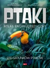 Ptaki. Atlas Encyklopedyczny - zdjęcie