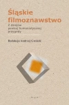 Śląskie filmoznawstwo. Z dziejów pewnej... - zdjęcie