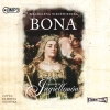 Zmierzch Jagiellonów. Tom 1. Bona. Audiobook - zdjęcie