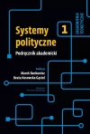 Systemy polityczne. Podręcznik akademicki. Tom 1. Zagadnienia teoretyczne - zdjęcie