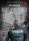Folwark. Ulice komendanta - zdjęcie