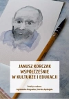 Janusz Korczak współcześnie w kulturze i edukacji - zdjęcie