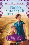 Opowieść warmińska. Tom 4. Niebo z naszych stron - zdjęcie