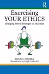 Exercising Your Ethics: Bringing Moral Strength to Business - zdjęcie