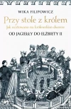 Przy stole z królem. Jak ucztowano na królewskim dworze - zdjęcie