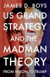 US grand strategy and the Madman Theory. From Nixon to Trump - zdjęcie