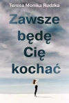 Zawsze będę cię kochać - zdjęcie