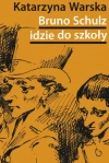 Bruno Schulz idzie do szkoły. Biografia tematyczna - zdjęcie
