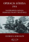 Operacja łódzka 1914. Najciekawsza batalia... - zdjęcie