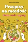 Przepisy na młodość. Dieta anti-aging - zdjęcie
