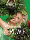 Na zdrowie! Świadome jedzenie, które zmienia życie - zdjęcie
