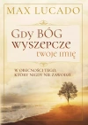 Gdy Bóg wyszepcze twoje imię. W obecności tego, który nigdy nie zawodzi - zdjęcie