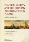 Politics, Society And the Economy in Contemporary Poland. An Introduction - zdjęcie