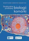 Strukturalne podstawy biologii komórki - zdjęcie