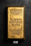 Tajemna historia złota. Mity, pieniądze... - zdjęcie