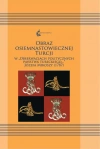 Obraz osiemnastowiecznej Turcji w "Obserwacjach politycznych Państwa Tureckiego..." Józefa Mikoszy (1787) - zdjęcie