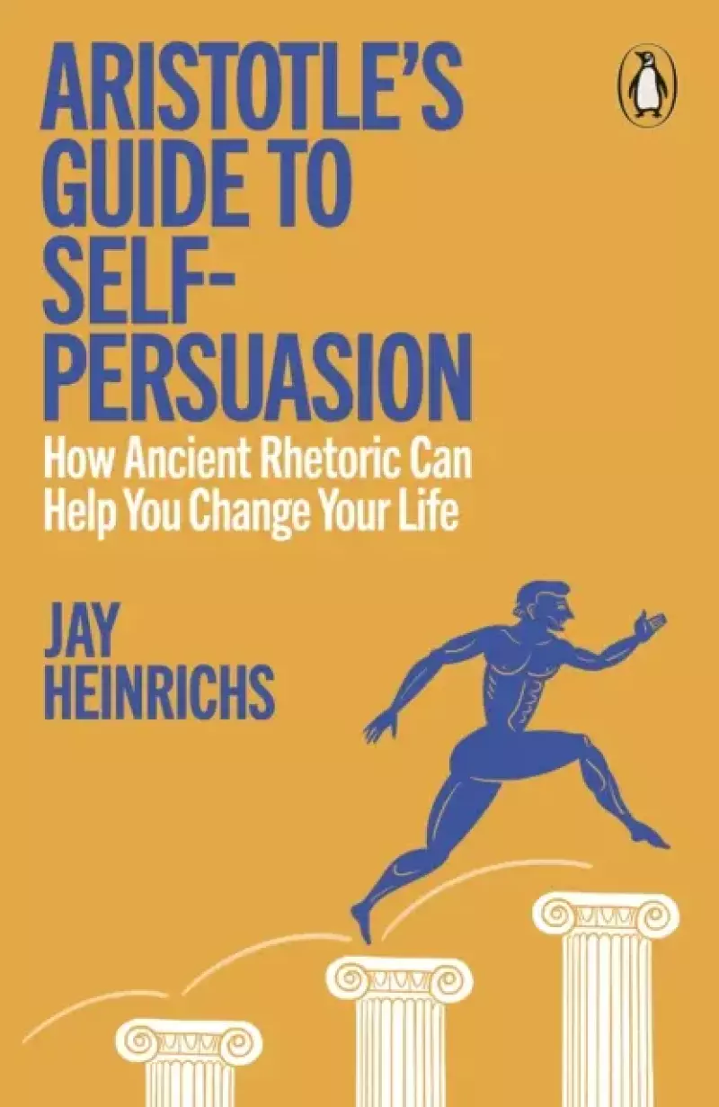 Aristotle's Guide to Self-Persuasion Aristotle's Guide to Self-Persuasion