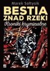 Bestia znad rzeki. Kroniki kryminalne - zdjęcie