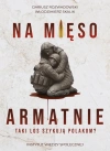 Na mięso armatnie. Taki los szykują Polakom? - zdjęcie