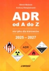 ADR od A do Z nie tylko dla kierowców 2025 - 2027 - zdjęcie