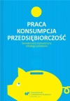Praca - konsumpcja - przedsiębiorczość - zdjęcie