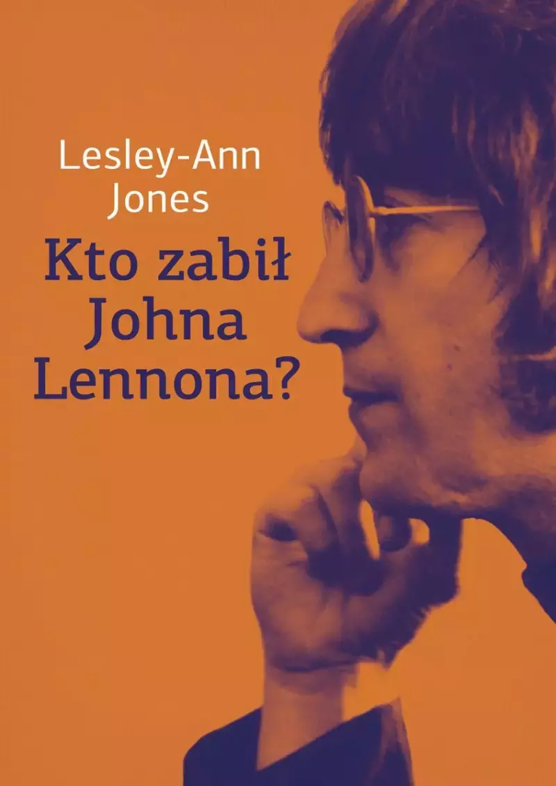 Kto zabił Johna Lennona? Kto zabił Johna Lennona?