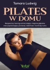 Pilates w domu. Bezpieczny trening wzmacniający mięśnie głębokie oraz poprawiający postawę, stabilność i kontrolę ruchu - zdjęcie