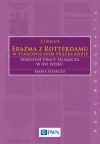 Lingua Erazma z Rotterdamu w staropolskim przekładzie. Warsztat pracy tłumacza w XVI wieku - zdjęcie