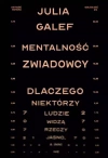 Mentalność zwiadowcy. Dlaczego niektórzy ludzie widzą rzeczy jasno, a inni nie - zdjęcie