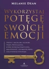 Wykorzystaj potęgę swoich emocji. Proste i skuteczne techniki Prawa Przyciągania, które wyzwolą praktyczną kreatywność i ochronią przed negatywnymi wpływami - zdjęcie