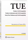 Traktat o Unii Europejskiej. Traktat o funkcjonowaniu Unii Europejskiej. Karta Praw Podstawowych Unii Europejskiej - zdjęcie