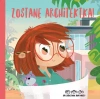 Do dziewczynek świat należy. Zostanę architektką! - zdjęcie