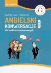 Angielski. Konwersacje dla średnio zaawansowanych. Poziom B1-B2 - zdjęcie