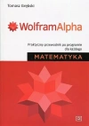 Matematyka WolframAlpha. Praktyczny przewodnik po programie dla każdego - zdjęcie